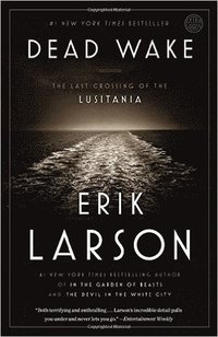 bokomslag Dead wake - the last crossing of the lusitania