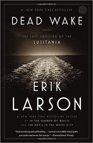bokomslag Dead wake - the last crossing of the lusitania