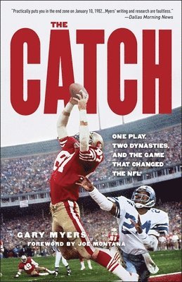 Gary Myers - The Catch: One Play, Two Dynasties, and the Game That Changed the NFL, Häftad