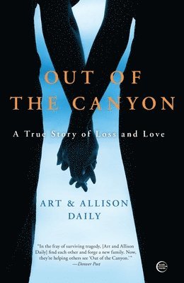 Out of the Canyon: A True Story of Loss and Love 1