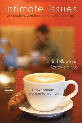 bokomslag Intimate Issues: Twenty-One Questions Christian Women Ask about Sex