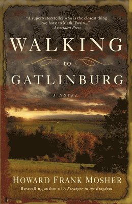 Howard Frank Mosher - Walking to Gatlinburg, Häftad