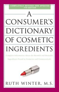 bokomslag Consumer's Dictionary of Cosmetic Ingredients, 7th Edition