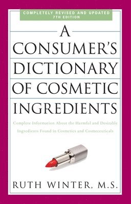 bokomslag Consumer's Dictionary of Cosmetic Ingredients, 7th Edition
