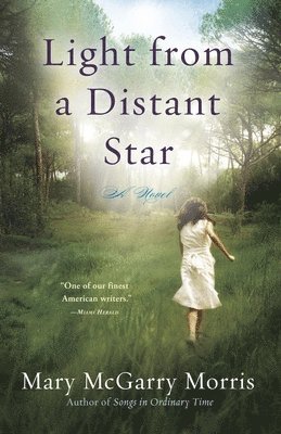 Mary McGarry Morris - Light from a Distant Star, Häftad