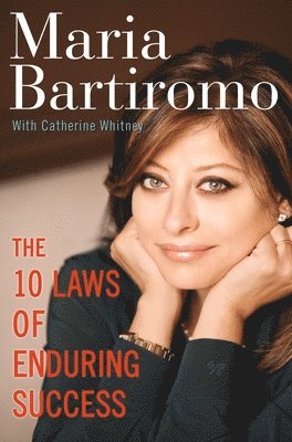 Maria Bartiromo, Catherine Whitney - The 10 Laws of Enduring Success, Häftad