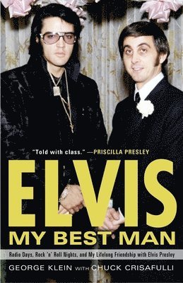 bokomslag Elvis: My Best Man: Radio Days, Rock 'n' Roll Nights, and My Lifelong Friendship with Elvis Presley
