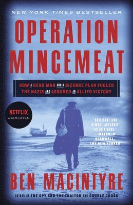 Ben MacIntyre, Ben Macintyre - Operation Mincemeat: How a Dead Man and a Bizarre Plan Fooled the Nazis and Assured an Allied Victory, Häftad