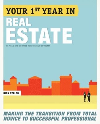 Dirk Zeller - Your First Year in Real Estate, 2nd Ed., Häftad