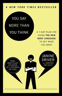 bokomslag You Say More Than You Think: Use the New Body Language to Get What You Want!, the 7-Day Plan
