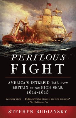 bokomslag Perilous Fight: America's Intrepid War with Britain on the High Seas, 1812-1815