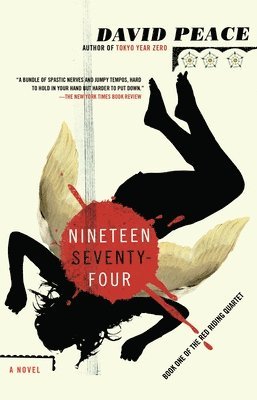 bokomslag Nineteen Seventy-Four: The Red Riding Quartet, Book One