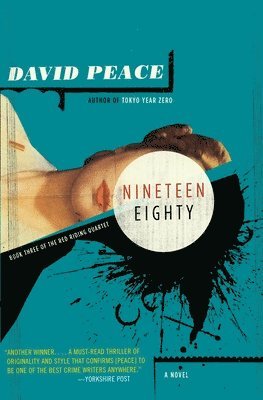 David Peace - Nineteen Eighty: The Red Riding Quartet, Book Three, Häftad