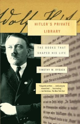 bokomslag Hitler's Private Library: The Books That Shaped His Life