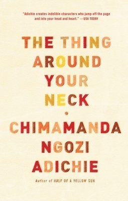 Chimamanda Ngozi Adichie - The Thing Around Your Neck, Häftad