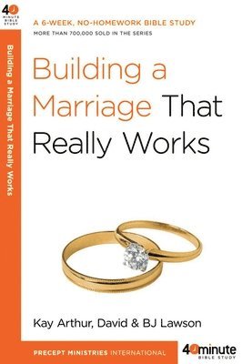 Building a Marriage that Really Works 1
