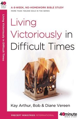 Living Victoriously in Difficult Times 1