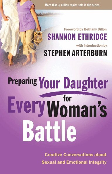 Shannon Ethridge, Stephen Arterburn - Preparing your Daughter for Every Woman's Battle, Häftad