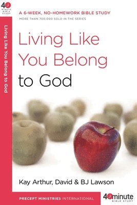 Kay Arthur - Living Like you Belong to God, Häftad