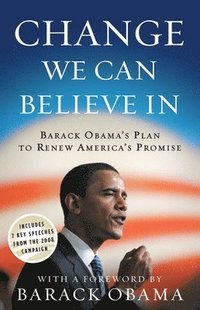 bokomslag Change We Can Believe in: Barack Obama's Plan to Renew America's Promise