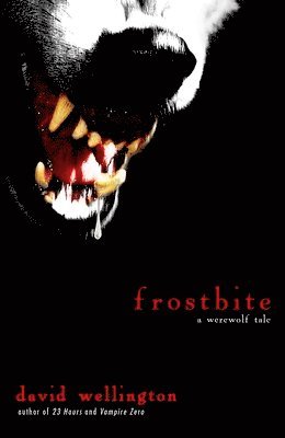 David Wellington - Frostbite: A Werewolf Tale, Häftad