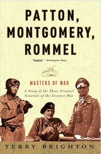 bokomslag Patton, Montgomery, Rommel: Masters of War