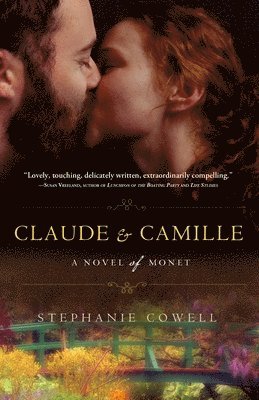 Stephanie Cowell - Claude & Camille: A Novel of Monet, Häftad