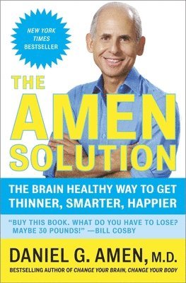 The Amen Solution: The Brain Healthy Way to Get Thinner, Smarter, Happier 1