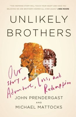 bokomslag Unlikely Brothers: Our Story of Adventure, Loss, and Redemption