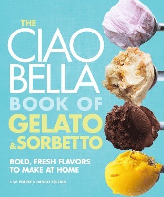 bokomslag The Ciao Bella Book of Gelato and Sorbetto