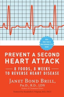 bokomslag Prevent a Second Heart Attack: 8 Foods, 8 Weeks to Reverse Heart Disease