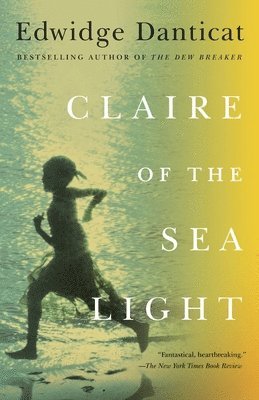Edwidge Danticat - Claire of the Sea Light, Häftad