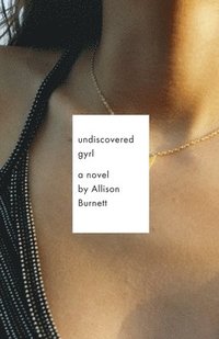 bokomslag Undiscovered Gyrl: The Novel That Inspired the Movie Ask Me Anything
