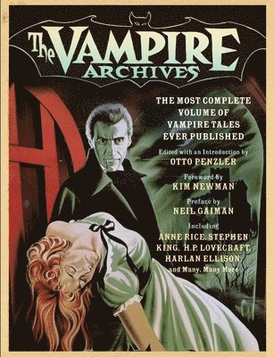 Otto Penzler - The Vampire Archives: The Most Complete Volume of Vampire Tales Ever Published, Häftad