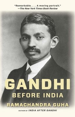 Ramachandra Guha - Gandhi Before India, Häftad