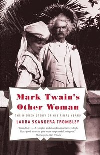 bokomslag Mark Twain's Other Woman: The Hidden Story of His Final Years