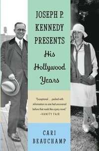 bokomslag Joseph P. Kennedy Presents: His Hollywood Years