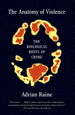 bokomslag The Anatomy of Violence: The Biological Roots of Crime