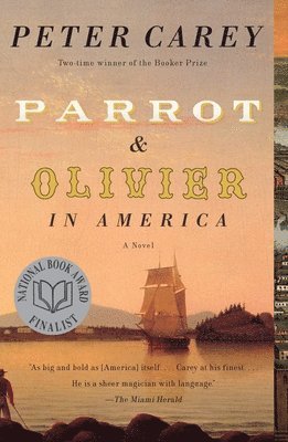 Peter Carey - Parrot and Olivier in America, Häftad