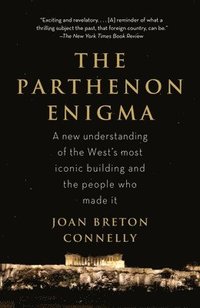 bokomslag The Parthenon Enigma: A New Understanding of the World's Most Iconic Building and the People Who Made It