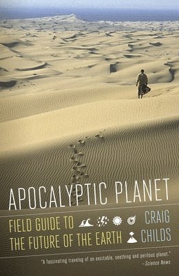 bokomslag Apocalyptic Planet: Field Guide to the Future of the Earth