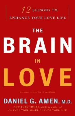 bokomslag The Brain in Love: 12 Lessons to Enhance Your Love Life