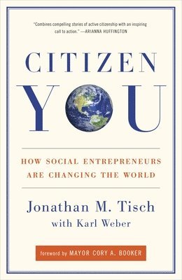 Citizen You: How Social Entrepreneurs Are Changing the World 1