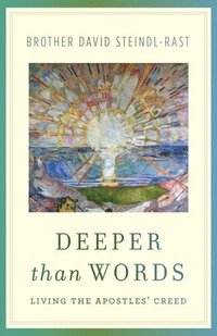 bokomslag Deeper Than Words: Living the Apostles' Creed