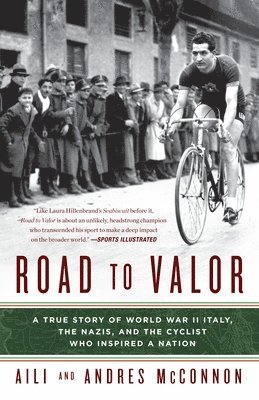 Road to Valor: A True Story of WWII Italy, the Nazis, and the Cyclist Who Inspired a Nation 1