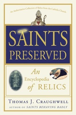 Thomas J. Craughwell - Saints Preserved, Häftad