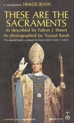 Fulton J. Sheen - These Are the Sacraments, Häftad
