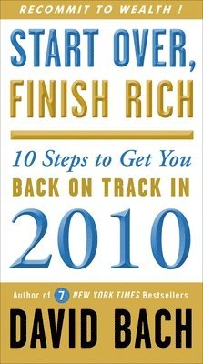 David Bach - Start Over, Finish Rich: 10 Steps to Get You Back on Track in 2010, Häftad