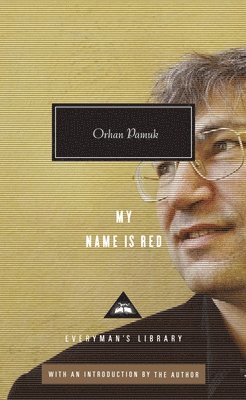 Orhan Pamuk - My Name Is Red: Written and Introduced by Orhan Pamuk, Inbunden