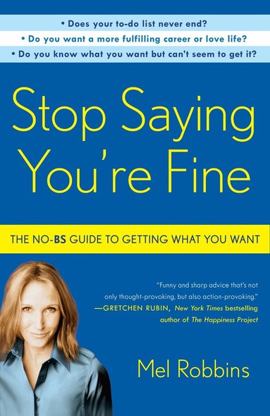 Mel Robbins - Stop Saying You're Fine, Häftad